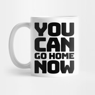 You can go home Mug